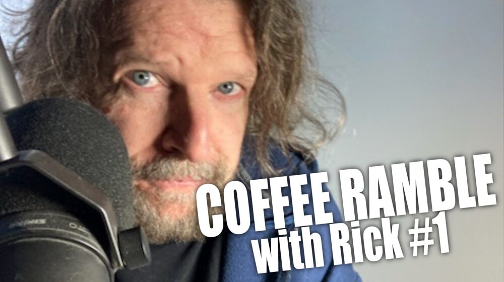 Morning Coffee Ramble with Rick: Past, Future, the NOW and the Nature of Experience